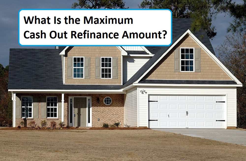Learn how to determine the maximum cash you can receive from a cash-out refinance Learn how to determine the maximum cash you can receive from a cash-out refinance